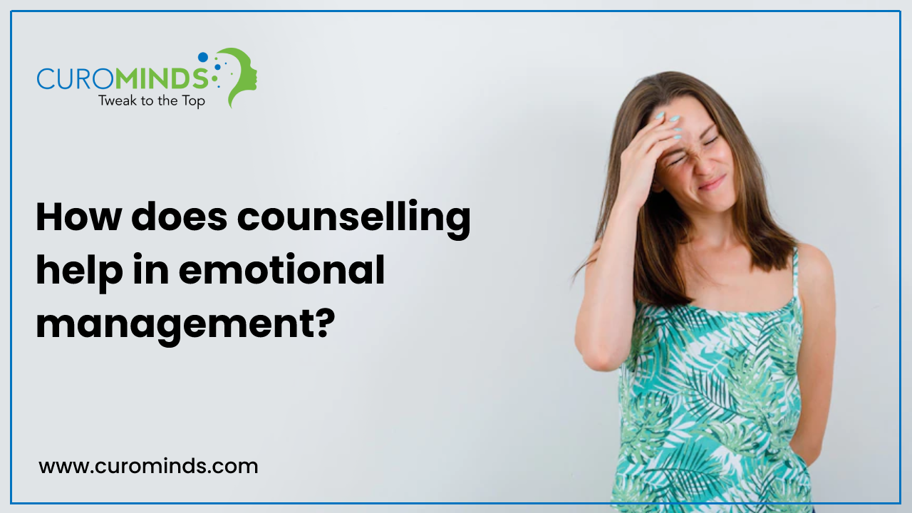 How Does Counselling Help in Emotional Management?